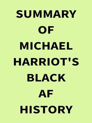 cover image of Summary of Michael Harriot's Black AF History